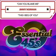 Jimmy Norman - Can You Blame Me / This I Beg Of You [New ] Alliance MOD
