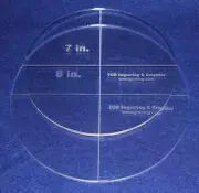 Circle Template 2 Piece Set. 7", 8" - Clear ~1/4" Thick
