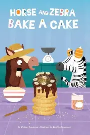 Horse and Zebra Bake a Cake by Whitney Sanderson (English) Paperback Book