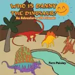 WHO IS DANNY THE DINOSAUR?