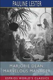 Marjorie Dean, Marvelous Manager (Esprios Classics) by Pauline Lester Paperback