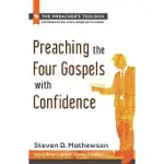 PREACHING THE FOUR GOSPELS WITH CONFIDENCE