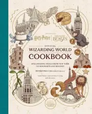 Harry Potter and Fantastic Beasts: Official Wizarding World Cookbook: