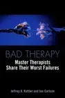 Jeffrey A. Kottler Jon Carlson Bad Therapy (Paperback) (US IMPORT)