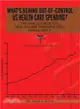 What's Behind Out-of-control Us Health Care Spending? ― The Evolution of U.s. Health Care Spending Post World War II