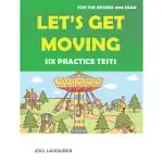 LET’S GET MOVING: SIX PRACTICE TESTS (WITH DOWNLOADABLE TG AND MP3)