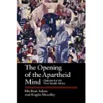 THE OPENING OF THE APARTHEID MIND: OPTIONS FOR THE NEW SOUTH AFRICA