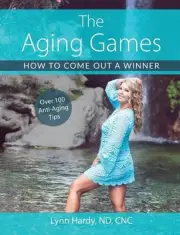 The Aging Games: How to Come Out a Winner by Lynn Hardy (English) Paperback Book