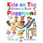 KIDS ON THE PLAYGROUND COLORING BOOK: COLORING BOOKS FOR 3 YEARS OLD