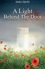 A LIGHT BEHIND THE DOOR: A TRAVEL STORY FROM BEYOND By Janka Jakobi *BRAND NEW*