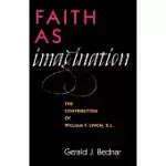 FAITH AS IMAGINATION: THE CONTRIBUTION OF WILLIAM F. LYNCH, S.J.