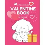 VALENTINE BOOK FOR TODDLER: CUTE VALENTINE COLORING BOOK IMAGES