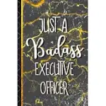 JUST A BADASS EXECUTIVE OFFICER: EXECUTIVE OFFICER GIFTS FOR MEN: BLACK & GOLD MARBLE PAPERBACK JOURNAL