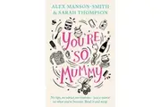 You're So Mummy Manson-Smith, Alex,Thompson, Sarah Paperback Book