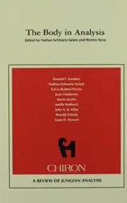 THE BODY IN ANALYSIS {CHIRON CLINICAL SERIES) By Murray Stein & Nathan NEW