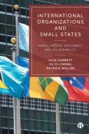 International Organizations and Small States by Patrick Griffith University Wel