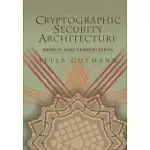 CRYPTOGRAPHIC SECURITY ARCHITECTURE: DESIGN AND VERIFICATION