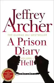 A Prison Diary Volume I: Hell by Jeffrey Archer Paperback Book