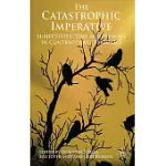 THE CATASTROPHIC IMPERATIVE: SUBJECTIVITY, TIME AND MEMORY IN CONTEMPORARY THOUGHT
