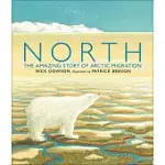 NORTH: THE AMAZING STORY OF ARCTIC MIGRATION