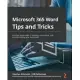 Microsoft 365 Word Tips and Tricks: Discover top features and expert techniques for creating, editing, customizing, and troubleshooting documents