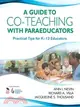 A Guide to Co-Teaching With Paraeducators: Practical Tips for K-12 Educators