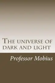 The universe of dark and light by Professor Mobius (English) Paperback Book