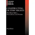 CONSTRUCTING VICTIMS’ RIGHTS: THE HOME OFFICE, NEW LABOUR, AND VICTIMS