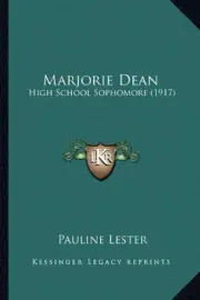 MARJORIE DEAN: HIGH SCHOOL SOPHOMORE (1917) By Pauline Lester **BRAND NEW**