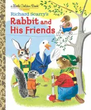 Richard Scarrys Rabbit and His Friends by Richard Scarry