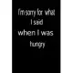 I’’m Sorry For What I Said When I Was Hungry: angry cat Notebook Office Humor, Mom Notebook, Funny Mom Gift, Lady Boss Notebook