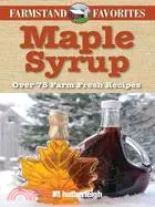 在飛比找三民網路書店優惠-Farmstand Favorites: Maple Syr