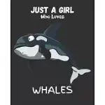JUST A GIRL WHO LOVES WHALES: BLANK NOTEBOOK - JOURNAL TO WRITE IN, FUNNY GIFTS FOR WHALES LOVER