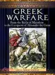 Greek Warfare ─ From the Battle of Marathon to the Conquests of Alexander the Great