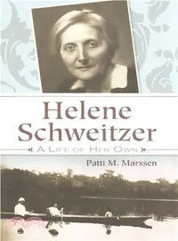 在飛比找三民網路書店優惠-Helene Schweitzer ― A Life of 