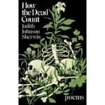 HOW THE DEAD COUNT: POEMS