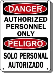 Danger Sign - Authorized Personnel Only - 10"x14" Aluminum Bilingual OSHA Sign