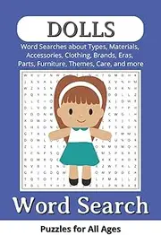 Dolls Word Search Puzzle Book: Types, Materials, Accessories, Clothing, Brands, Eras, Parts, Furniture, Themes, Care, and more | 6x9 inches, 110 pages | 50+ Puzzles