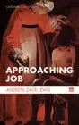 Approaching Job (Cascade Companions) by Lewis, Andrew Zack [Paperback]