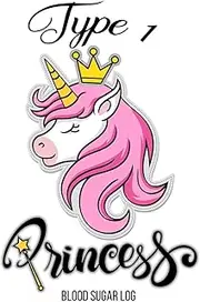 Type 1 Princess Blood Sugar Log: 6x9 inch travel size 111 pages to record daily blood sugar readings