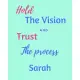 Hold The Vision and Trust The Process Sarah’’s: 2020 New Year Planner Goal Journal Gift for Sarah / Notebook / Diary / Unique Greeting Card Alternative