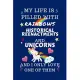 My Life Is Filled With Rainbows Historical Reenactments And Unicorns And I Only Love One Of Them: Perfect Gag Gift For A Lover Of Historical Reenactme