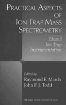 Practical Aspects of Ion Trap Mass Spectrometry, Hardcover by March, Raymond ...