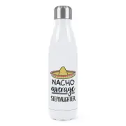 Nacho Average Stepdaughter Double Wall Water Bottle Funny Best Awesome Family