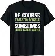 [X.Style] of Course I Talk to Myself ds838 T-Shirt