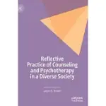 REFLECTIVE PRACTICE OF COUNSELING AND PSYCHOTHERAPY IN A DIVERSE SOCIETY