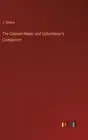 The Cabinet-Maker and Upholsterer's Companion by Stokes, J. [Hardback]