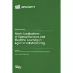 NOVEL APPLICATIONS OF OPTICAL SENSORS AND MACHINE LEARNING IN AGRICULTURAL MONITORING