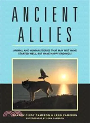 Ancient Allies ― Animal Stories That May Not Have Started Well, but Have Happy Endings