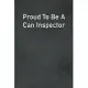 Proud To Be A Can Inspector: Lined Notebook For Men, Women And Co Workers